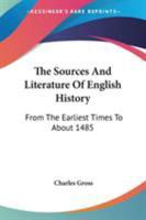 The Sources and Literature of English History From the Earliest Times to About 1485 9353704499 Book Cover