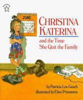 Christina Katerina and the Time She Quit the Family (Paperstar Book) 0399214089 Book Cover