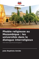 Phobie religieuse au Mozambique : les universités dans le dialogue interreligieux: Une vision psychosociologique 6206196879 Book Cover