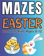Easter Basket Stuffers: Easter Mazes Book for Kids Ages 8-12: 50 Fun and Creative Different Shapes Activity Puzzles Book for Boys and Girls B0CQTTRBSK Book Cover