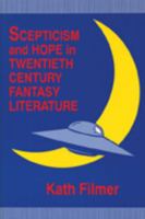 Scepticism and Hope in Twentieth Century Fantasy Literature 0879725540 Book Cover