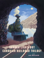 Canadian Railroad Trilogy 0888999534 Book Cover