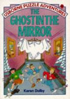 The Ghost in the Mirror (Usborne Puzzle Adventures Series) 074600334X Book Cover