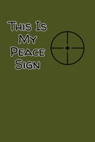 This Is My Peace Sign: Target Range Shooting Log 1687015007 Book Cover