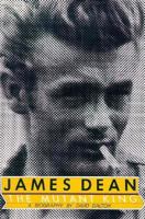 James Dean-The Mutant King: A Biography 0312439598 Book Cover