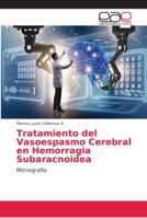Tratamiento del Vasoespasmo Cerebral en Hemorragia Subaracnoidea: Monografía 3659057835 Book Cover