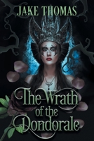The Wrath of the Dondorale 1489735445 Book Cover