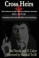 Cross Heirs - The Official Story of Hollywood's Hitman, Mel Novak B0GLNK941K Book Cover