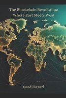 The Blockchain Revolution: Where East Meets West B0F4QG7NYF Book Cover