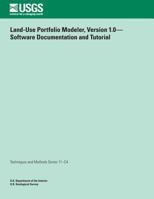 Land-Use Portfolio Modeler, Version 1.0? Software Documentation and Tutorial 1500297941 Book Cover