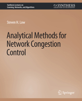 Analytical Methods for Network Congestion Control (Synthesis Lectures on Learning, Networks, and Algorithms) 1627057331 Book Cover