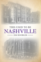 This Used to Be Nashville 1681063425 Book Cover