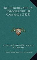 Recherches Sur La Topographie de Carthage 2013716486 Book Cover