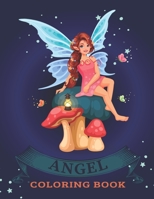 Angel Coloring Book: an adult Angel coloring book: mindfulness coloring for your relaxation B08SP5GPG4 Book Cover
