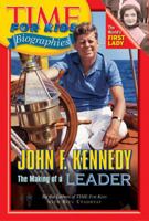 Time For Kids: John F. Kennedy: The Making of a Leader (Time For Kids) 0060576022 Book Cover