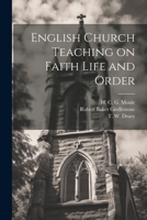 English Church Teaching on Faith Life and Order 102223756X Book Cover