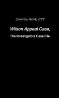 Wilson Appeal Case, FromThe Investigators Files 1304140083 Book Cover