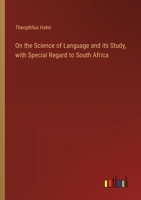 On the Science of Language and its Study, with Special Regard to South Africa 338539760X Book Cover