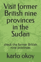 Visit former British nine provinces in the Sudan: check the former British nine provinces B098H61S3J Book Cover