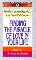 Finding the Miracle of Love in Your Life 0553471139 Book Cover