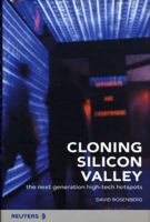 Cloning Silicon Valley: The Next Generation High-Tech Hotspots 1903684064 Book Cover