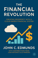 The Financial Revolution: Creating Prosperity with a Cloud-Based Financial System 3032106214 Book Cover