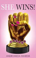 She Wins: The Ultimate Guide for Women to Gain a Winning Mindset and Lead a Winning Lifestyle 0998521035 Book Cover