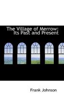The Village of Merrow: Its Past and Present 0469712376 Book Cover