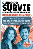 Guide de Survie pour Réussir Ta Première Déclaration d’Impôts Sans Stress: Pensé pour les étudiants, jeunes actifs, micro-entrepreneurs et apprentis B0FWWR4M6G Book Cover