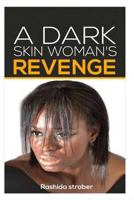 A Dark Skin Woman's Revenge 1535279486 Book Cover
