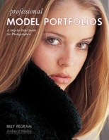 Professional Model Portfolios: A Step-by-Step Guide for Photographers 1584281375 Book Cover