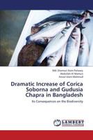 Dramatic Increase of Corica Soborna and Gudusia Chapra in Bangladesh: Its Consequences on the Biodiversity 365942577X Book Cover