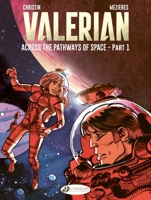 Valerian - Across the Pathways of Space Part 1 (Valerian & Laureline) 1800442041 Book Cover