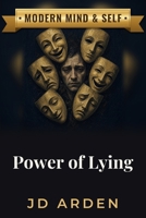 Power of Lying (Modern Mind & Self) B0FH24B8HY Book Cover