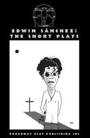 Edwin Sanchez: The Short Plays 088145639X Book Cover