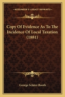 Copy of Evidence as to the Incidence of Local Taxation 0526150831 Book Cover