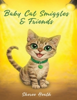 Baby Cat Smiggles and Friends B0GWRPCQ9F Book Cover