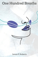 One Hundred Breaths B089LYGWP8 Book Cover