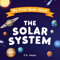 My First Book About The Solar System 1763854035 Book Cover
