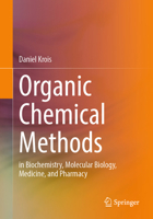Organic Chemical Methods: in Biochemistry, Molecular Biology, Medicine, and Pharmacy 3662735725 Book Cover
