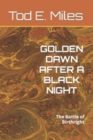 Golden Dawn After a Black Night: The Battle of Birthright B0B39PSMC5 Book Cover
