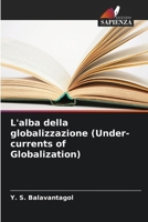 L'alba della globalizzazione (Under-currents of Globalization) (Italian Edition) 6208068193 Book Cover