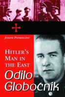 Odilo Globocnik, Hitler's Man in the East 0786416254 Book Cover