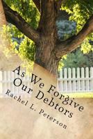 As We Forgive Our Debtors 154287842X Book Cover