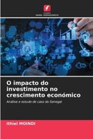 O impacto do investimento no crescimento económico: Análise e estudo de caso do Senegal (Portuguese Edition) 6207012836 Book Cover