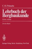 Lehrbuch der Bergbaukunde: mit besonderer Berücksichtigung des Steinkohlenbergbaus: Band 2 364264967X Book Cover