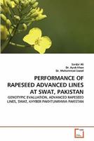 PERFORMANCE OF RAPESEED ADVANCED LINES AT SWAT, PAKISTAN: GENOTYPIC EVALUATION, ADVANCED RAPESEED LINES, SWAT, KHYBER PAKHTUNKHWA PAKISTAN 3639321960 Book Cover