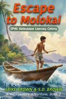 Escape to Molokai 1478384336 Book Cover