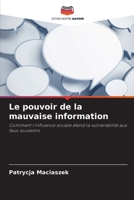 Le pouvoir de la mauvaise information: Comment l'influence sociale étend la vulnérabilité aux faux souvenirs (French Edition) 6207606310 Book Cover