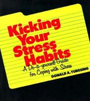 Kicking Your Stress Habits: A Do-It-Yourself Guide for Coping With Stress 0451160924 Book Cover